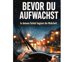 Bevor du aufwachst: In deinem Schlaf beginnt die Wahrheit.