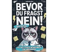 Bevor du fragst - NEIN! Das Anti-Stress-Mitmachbuch fürs Büro: Lustiges Geschenk für genervte Kollegen oder als Abschiedsgeschenk bei Jobwechsel