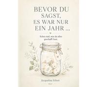 Bevor du sagst, es war nur ein Jahr…: Schau mal, was du alles geschafft hast.