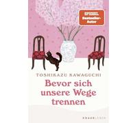 Bevor sich unsere Wege trennen: Vom Bestseller-Autor von "Bevor der Kaffee kalt wird"