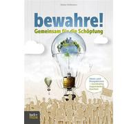 bewahre! Gemeinsam für die Schöpfung Ideen und Perspektiven - nachhaltig Jugendarbeit machen - Stefan Hoffmann - Praxisverlag buch+musik bm gGmbH - ebook (ePub) - Livre