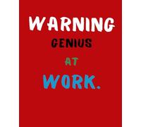 Beware: Genius at Work: A Funny 110-Page Notebook for Big Ideas, Bad Ideas, and Everything In Between,Because Every Brilliant Mind Deserves a Notebook (Even If It’s Mostly Doodles)
