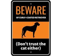 Beware Of Curly Coated Retriever Dog Don't Trust The Cat Either Sign