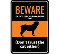 Beware Of Entlebucher Mountain Dog Don't Trust The Cat Either Sign