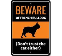Beware Of French Bulldog Dog Don't Trust The Cat Either Sign