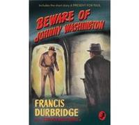 Beware of Johnny Washington by Francis Durbridge Paperback Book Francis Durbridge (Auteur)
