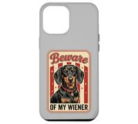 Beware of My Weiner Funny Teckel Wiener Dog Coque pour iPhone 12 Pro Max