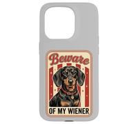Beware of My Weiner Funny Teckel Wiener Dog Coque pour iPhone 15 Pro