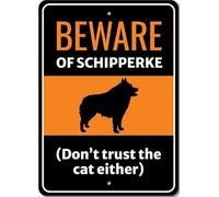Beware Of Schipperke Dog Don't Trust The Cat Either Sign