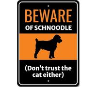 Beware Of Schnoodle Dog Don't Trust The Cat Either Sign
