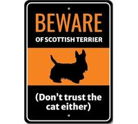 Beware Of Scottish Terrier Dog Don't Trust The Cat Either Sign