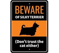 Beware Of Silky Terrier Dog Don't Trust The Cat Either Sign