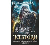 Beware the Icestorm: Everybody Wants to Rule the World Volume 2
