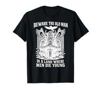 Beware The Old Man in A Land Where Men Die Young Vikings T-Shirt