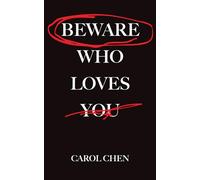 BEWARE WHO LOVES YOU