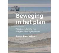 Beweging in het plan: Focus en reikwijdte van integrale ruimtelijke plannen