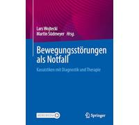 Bewegungsstörungen Als Notfall: Kasuistiken Mit Diagnostik Und Therapie