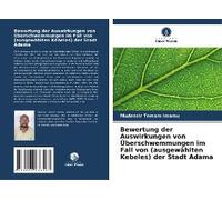 Bewertung Der Auswirkungen Von Überschwemmungen Im Fall Von (Ausgewählten Kebeles) Der Stadt Adama