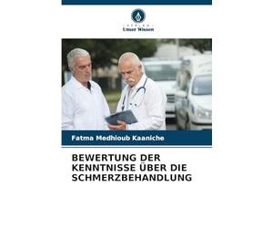 Bewertung Der Kenntnisse Über Die Schmerzbehandlung
