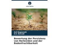 Bewertung der Persistenz von Herbiziden und der Bodenfruchtbarkeit