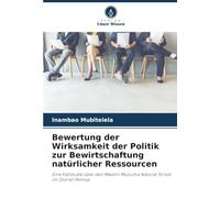 Bewertung der Wirksamkeit der Politik zur Bewirtschaftung natürlicher Ressourcen: Eine Fallstudie über den Mwami Muzuma Natural Forest im Distrikt Pemba