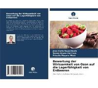 Bewertung Der Wirksamkeit Von Ozon Auf Die Lagerfähigkeit Von Erdbeeren