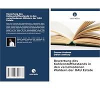 Bewertung des Kohlenstoffbestands in den verschiedenen Wäldern der OAU Estate
