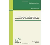 Bewertung Und Zuordnung Von Immobilien Im Rahmen Der Ias/Ifrs