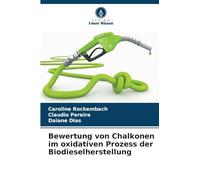 Bewertung von Chalkonen im oxidativen Prozess der Biodieselherstellung