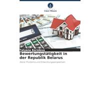 Bewertungstätigkeit in der Republik Belarus: Stand, Probleme und Entwicklungsperspektiven