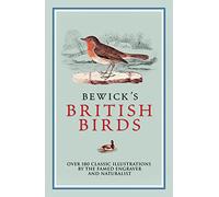 Bewick's British Birds: Over 180 Classic Illustrations by the Famed Engraver and Naturalist