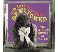 Bewitched (Bob Bert Presents:) - The Worst Poetry of 1986-1993