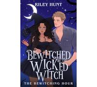 Bewitched by the Wicked Witch: The Bewitching Hour