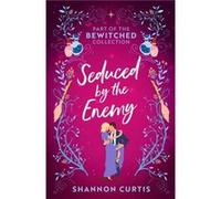 Bewitched Seduced By The Enemy - Shannon Curtis - HarperCollins Publishers Ltd - Livre en Anglais - Paperback Shannon CurtisShannon Curtis (Auteur)