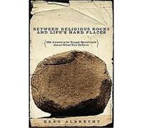 Bewteen Religious Rocks and Life's Hard Places Greg Albrecht (Auteur)