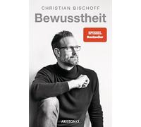 Bewusstheit: Wie Du wirst, wer Du sein willst