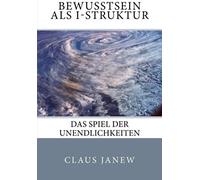 Bewusstsein Als I-Struktur: Das Spiel Der Unendlichkeiten