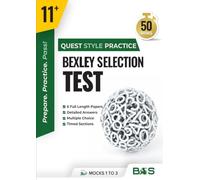 Bexley 11+ Selection Test Practice Papers: 3 Complete Mock Tests, 6 Full-Length & Papers and Detailed Answers