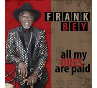 Bey, Frank - All My Dues are Paid [Import]