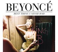 Beyonce - Best Thing I Never Had