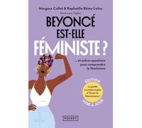 Beyoncé est-elle féministe ? Et autres questions pour comprendre le féminisme