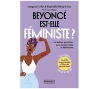 Beyoncé Est-Elle Féministe ? - Et Autres Questions Pour Comprendre Le Féminisme