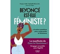 Beyoncé est-elle féministe ? Et autres questions pour comprendre le féminisme: Et autres questions pour comprendre le féminisme