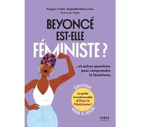 Beyoncé est-elle féministe ? Et autres questions pour comprendre le féminisme – First