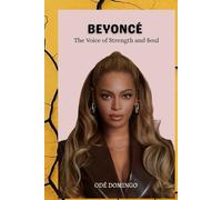 BEYONCÉ: The Voice of Strength and Soul