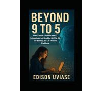 BEYOND 9 TO 5: How Virtual Assistants and AI Automations Are Breaking the Old Job and Building the On-Demand Workforce