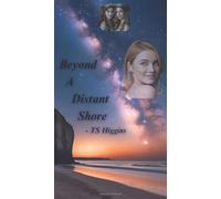 Beyond A Distant Shore: Book 3 - End of A Distant Shore Series