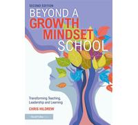 Beyond a Growth Mindset School Transforming Teaching, Leadership and Learning - Chris Hildrew - Routledge - ebook (ePub) - Livre