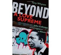 Beyond A Love Supreme: John Coltrane and the Legacy of an Album - [Version Originale] Inconnu (Auteur)