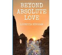 Beyond Absolute Love